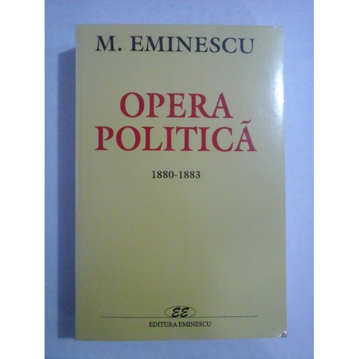    OPERA  POLITICA  1880-1883  -  MIHAI  EMINESCU 
